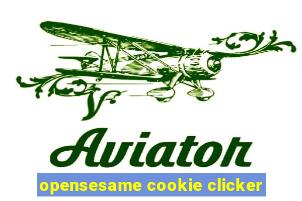 opensesame cookie clicker